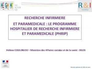 RECHERCHE INFIRMIERE ET PARAMEDICALE LE PROGRAMME HOSPITALIER DE