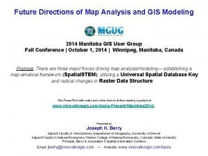 Future Directions of Map Analysis and GIS Modeling