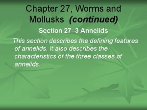 Chapter 27 mollusks and segmented worms Chapter 27 mollusks and segmented worms