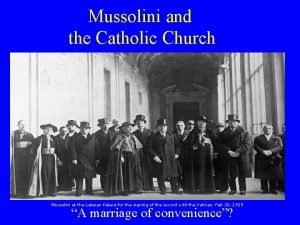 Mussolini and the Catholic Church Mussolini at the