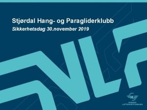 Stjrdal Hang og Paragliderklubb Sikkerhetsdag 30 november 2019