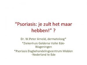 Psoriasis je zult het maar hebben Dr W