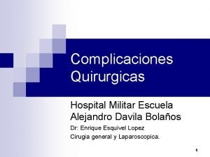 Complicaciones Quirurgicas Hospital Militar Escuela Alejandro Davila Bolaos
