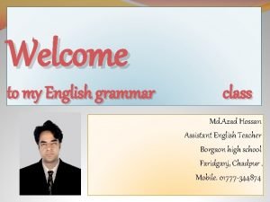 Welcome to my English grammar class Md Azad