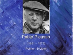 Pablo Picasso 1881 1973 Painter Sculptor Picasso was