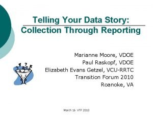 Telling Your Data Story Collection Through Reporting Marianne