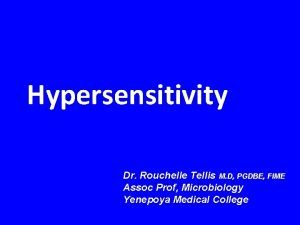 Hypersensitivity Dr Rouchelle Tellis M D PGDBE FIME