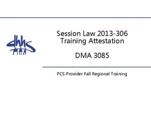 Session Law 2013 306 Training Attestation DMA 3085