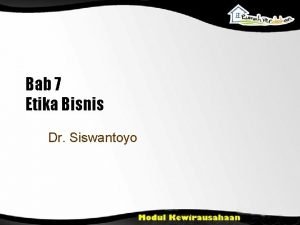 Bab 7 Etika Bisnis Dr Siswantoyo Tujuan Pengajaran