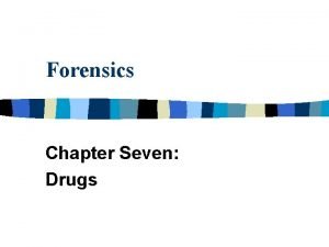 Forensics Chapter Seven Drugs Drugs n A natural