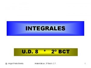 INTEGRALES U D 8 2 BCT Angel Prieto
