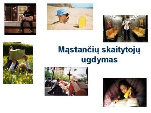 Mstani skaitytoj ugdymas K ir kodl skaitome skaitymas