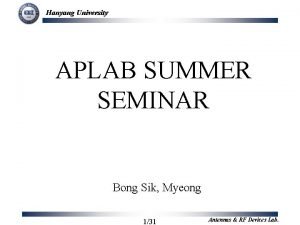 Hanyang University APLAB SUMMER SEMINAR Bong Sik Myeong