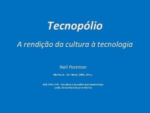 Tecnoplio A rendio da cultura tecnologia Neil Postman