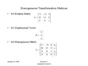 A homogeneous transformation matrix is in the order of