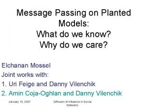 Message Passing on Planted Models What do we