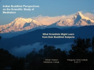 Indian Buddhist Perspectives on the Scientific Study of