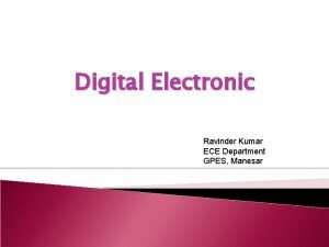Digital Electronic Ravinder Kumar ECE Department GPES Manesar