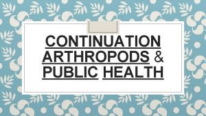 Arthropods in community health nursing