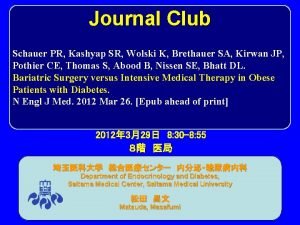 Journal Club Schauer PR Kashyap SR Wolski K