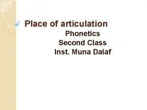 Place of articulation Phonetics Second Class Inst Muna