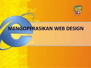 MENGOPERASIKAN WEB DESIGN KD 1 Mengoperasikan Web Browser