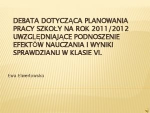 DEBATA DOTYCZCA PLANOWANIA PRACY SZKOY NA ROK 20112012