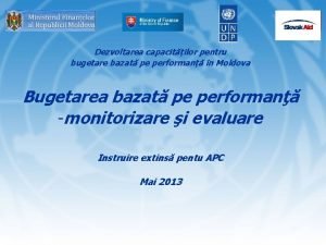 Dezvoltarea capacitilor pentru bugetare bazat pe performan n