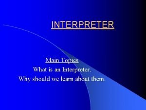 What is an interpreter