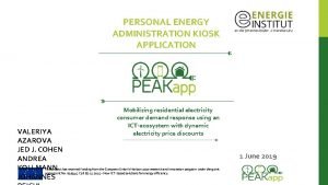 PERSONAL ENERGY ADMINISTRATION KIOSK APPLICATION Mobilizing residential electricity