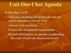 Unit One Chat Agenda In this chat I
