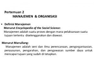 Manajemen menurut encyclopedia of the social science Manajemen menurut encyclopedia of the social science