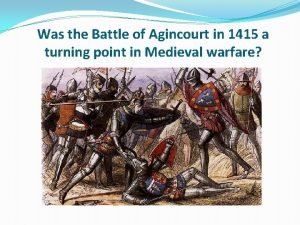 Was the Battle of Agincourt in 1415 a