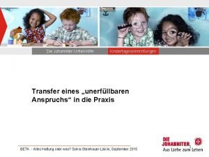 Die JohanniterUnfallHilfe Kindertageseinrichtungen Transfer eines unerfllbaren Anspruchs in