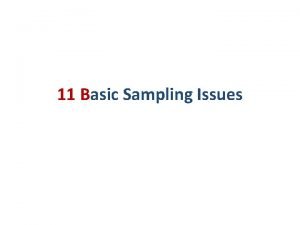 11 Basic Sampling Issues Concept of Sampling Sampling