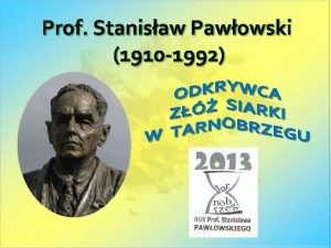 Prof Stanisaw Pawowski 1910 1992 geolog i geofizyk