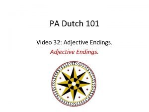 PA Dutch 101 Video 32 Adjective Endings Adjective