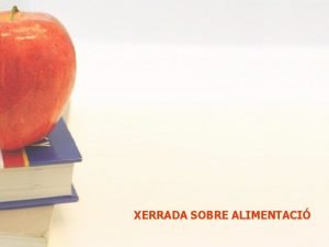 XERRADA SOBRE ALIMENTACI Index 1 Presentaci 2 Funcions