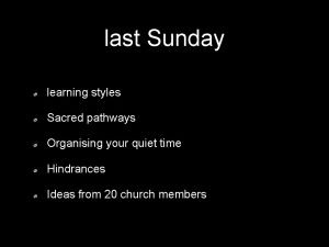 last Sunday learning styles Sacred pathways Organising your