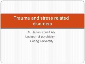 Post trumatic stress disorder
