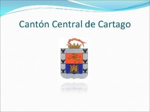 Cantn Central de Cartago MUNICIPALIDAD DE CARTAGO MUNICIPALIDAD