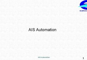 AIS Automation 1 Today State A AIP State
