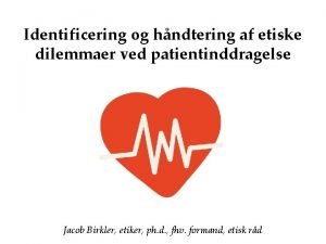 Identificering og hndtering af etiske dilemmaer ved patientinddragelse