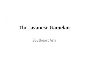 The Javanese Gamelan Southeast Asia Southeast Asia CultureReligion