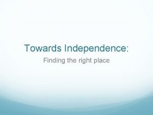 Towards Independence Finding the right place Syllabus outcomes