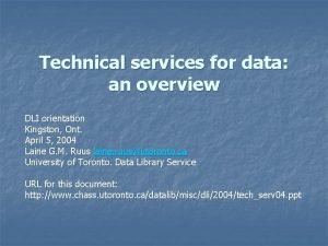 Technical services for data an overview DLI orientation