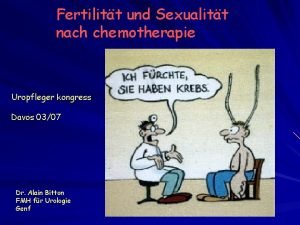 Fertilitt und Sexualitt nach chemotherapie Uropfleger kongress Davos