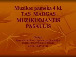 Tas margas muzikuojantis pasaulis