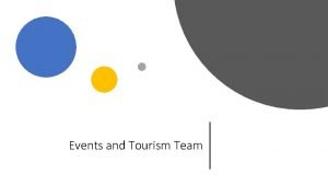 Events and Tourism Team Context The Events and