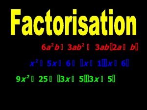 Opposite of factorisation